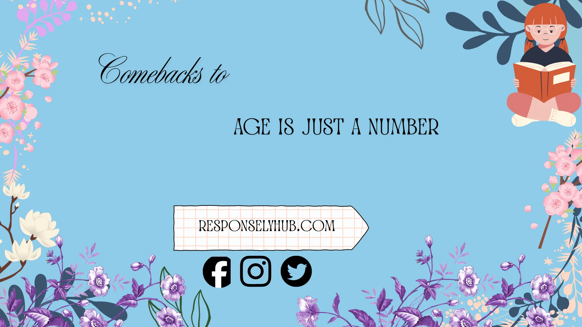 comebacks to age is just a number
