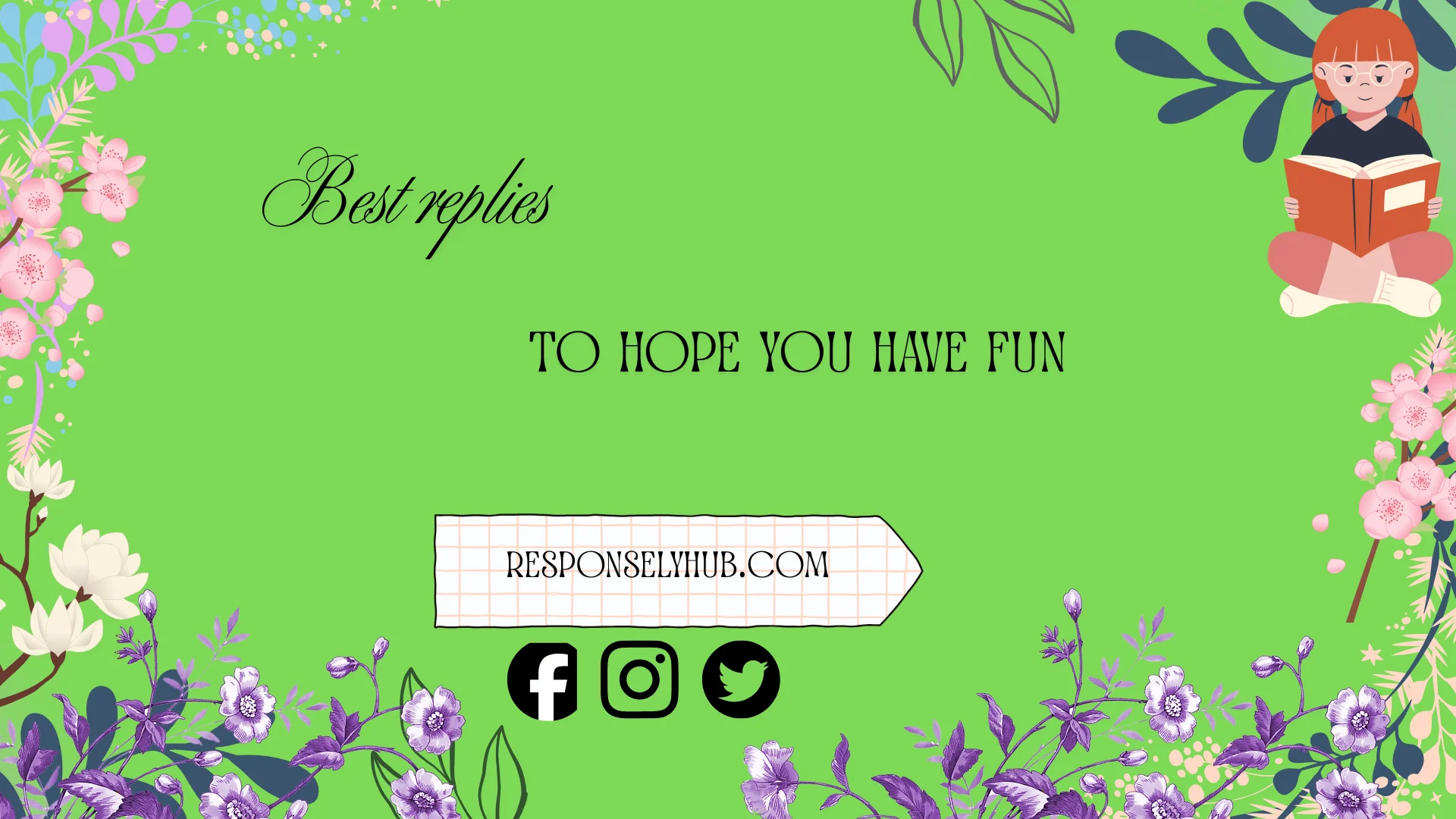 best responses when someone says have fun