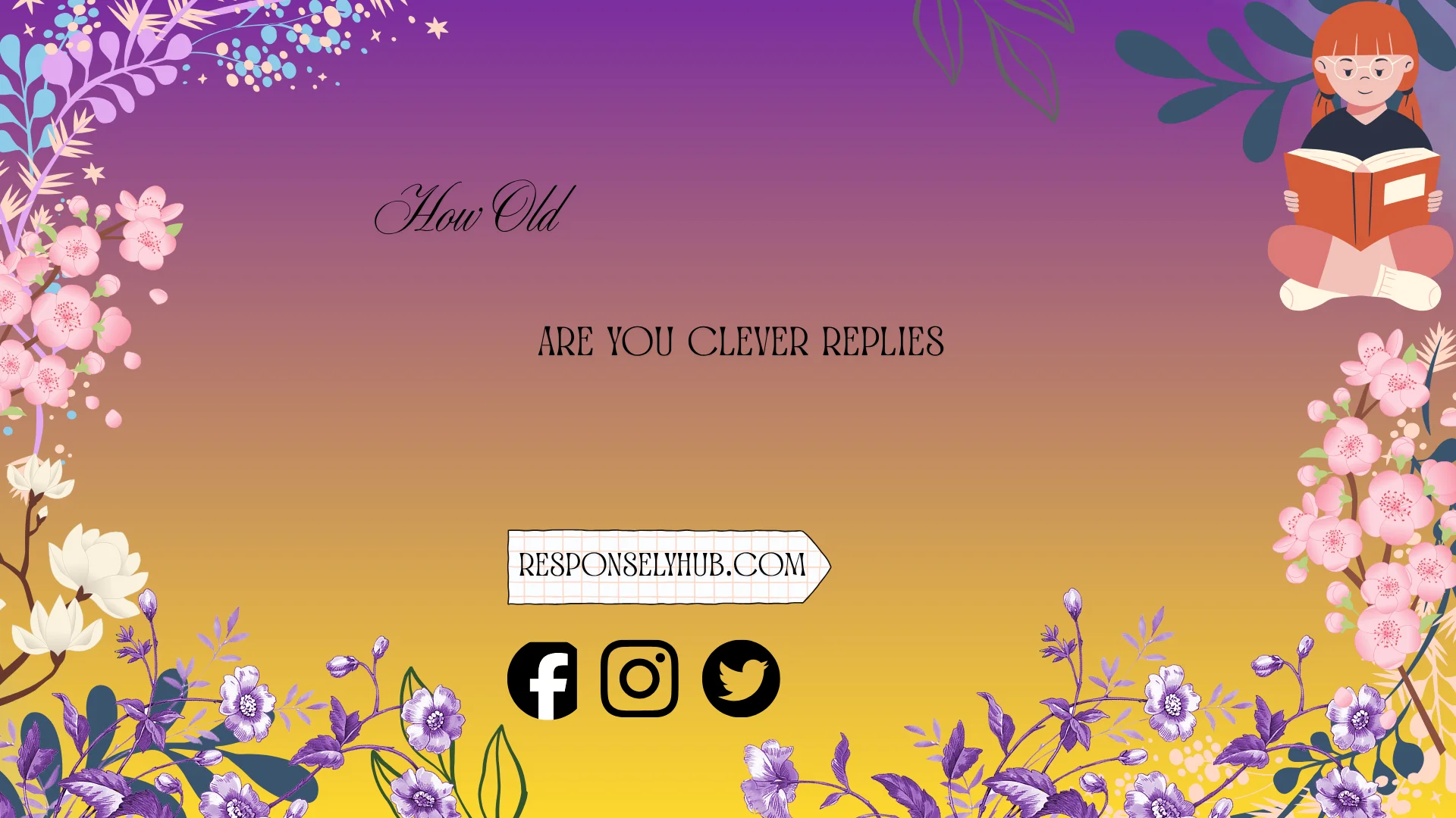 how old are you clever replies