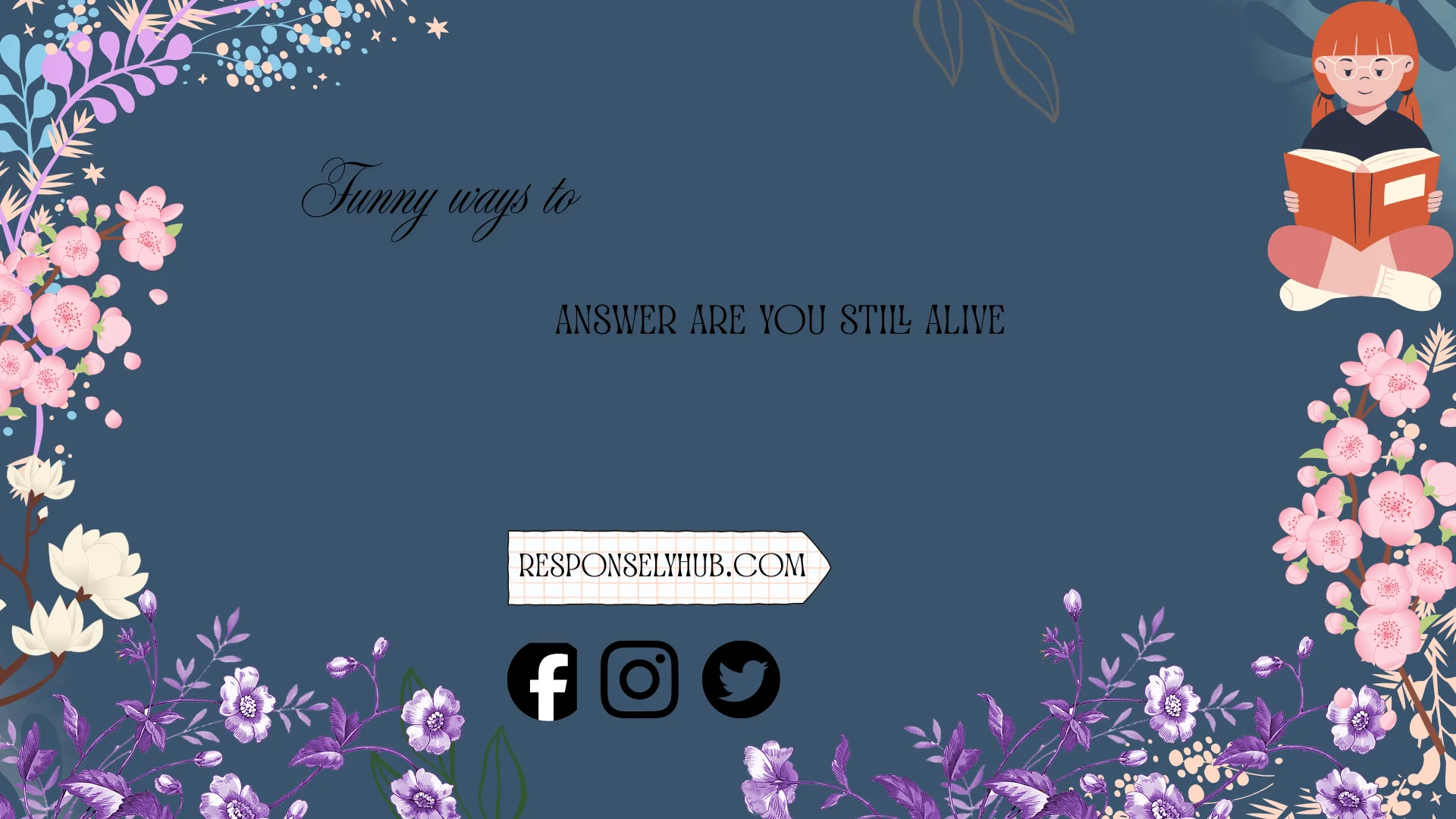 funny ways to answer are you still alive