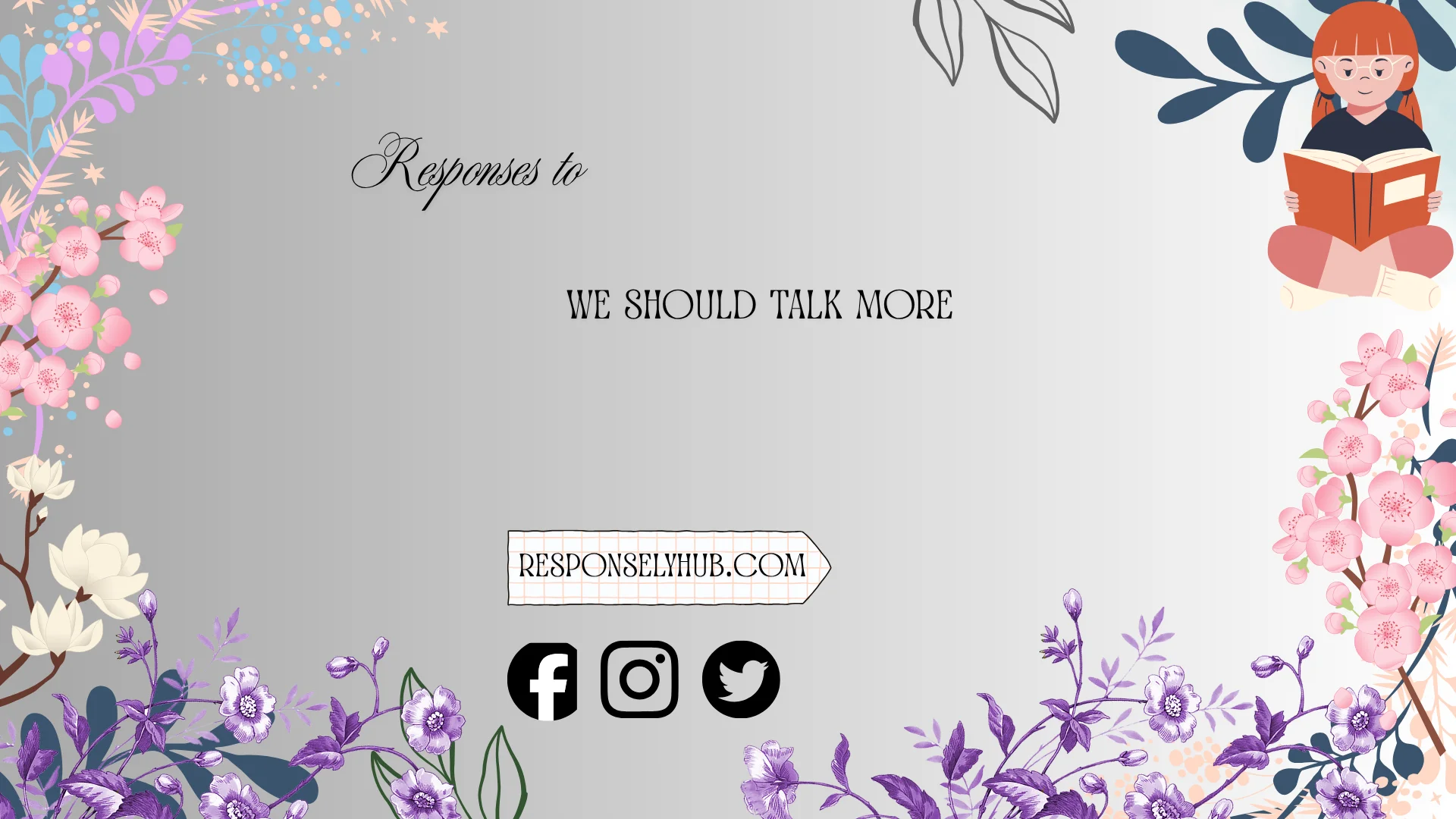 responses to we should talk more