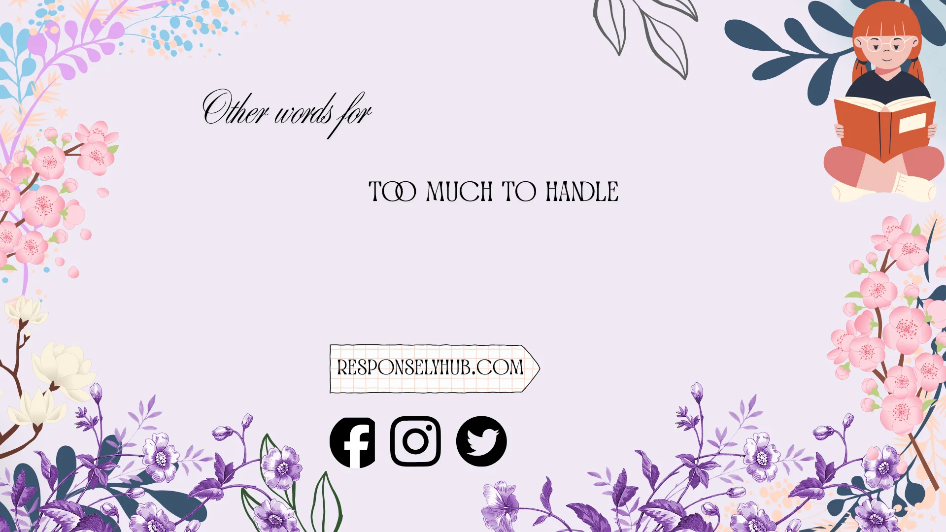 other words for too much to handle