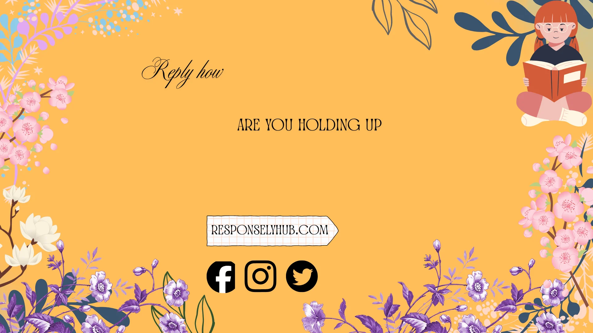 reply to how are you holding up